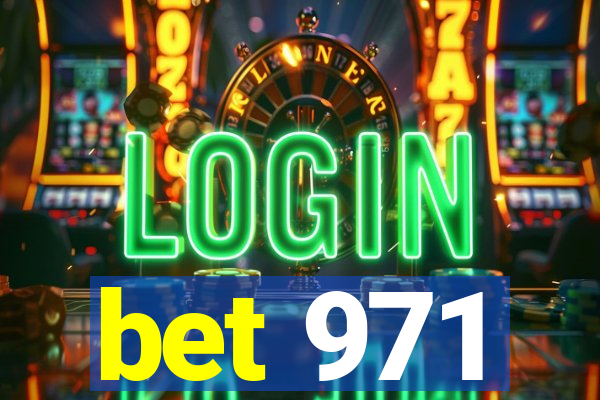 bet 971